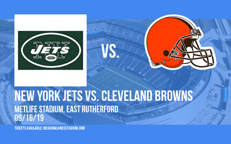 New York Jets vs. Cleveland Browns Tickets 16th September MetLife