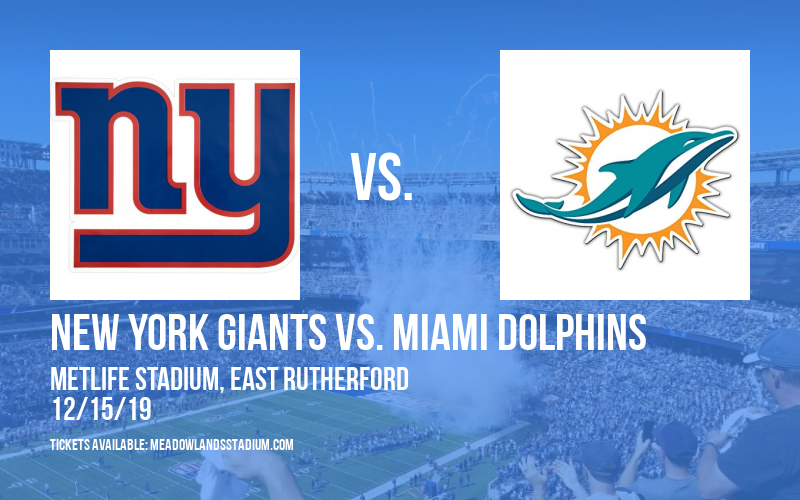 New York Giants vs. Miami Dolphins Tickets 15th December MetLife